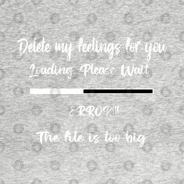 Delete my feelings for you Delete Error! The file is too big by TheMegaStore